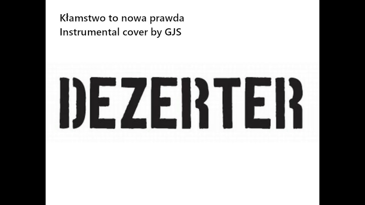 Dezerter Kłamstwo to nowa prawda Instrumental Cover