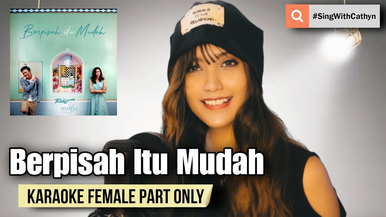 Berpisah Itu Mudah - Mikha Tambayong, Rizky Febrian (Karaoke Female Part Only)