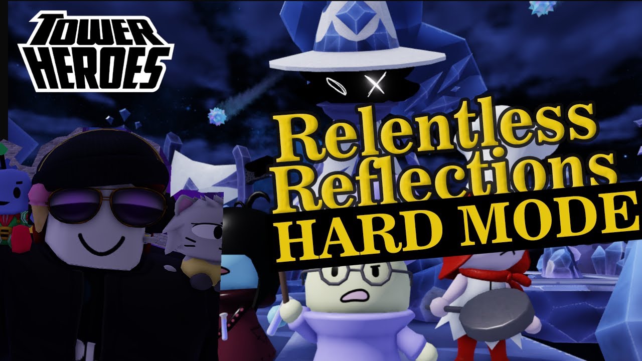 Tower Heroes - Relentless Reflections [Hard Mode Challenge]