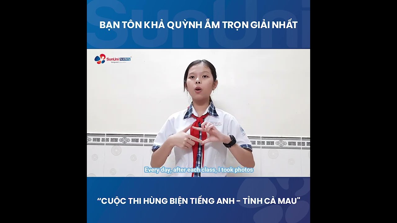 Tôn Khả Quỳnh - Học viên SunUni đạt giải Nhất cuộc thi “Hùng biện Tiếng Anh- Tỉnh Cà Mau
