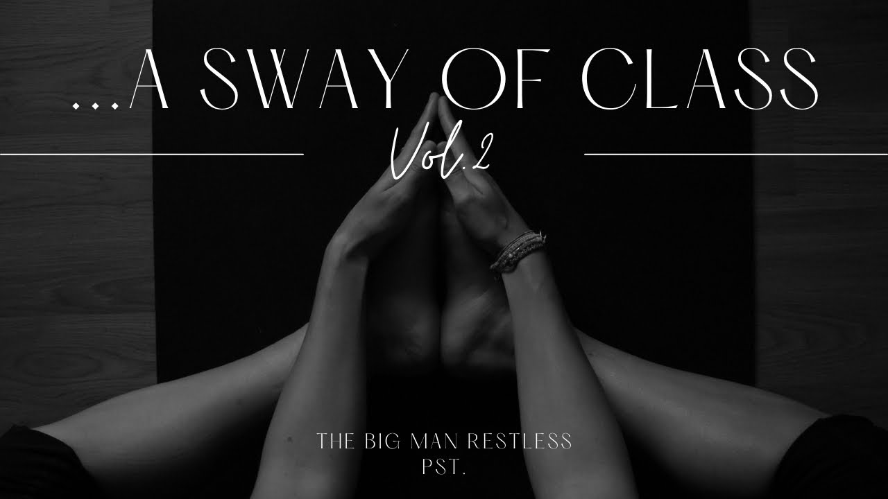 Hey, Big Man Restless! Spin That S**T_...a Sway Of Class Vol.2 [December 3rd 2004]