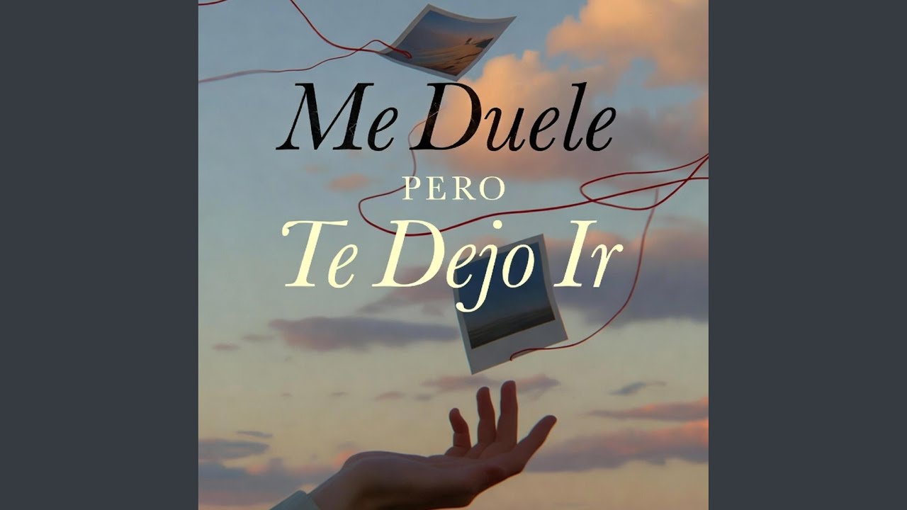 Me Duele Pero Te Dejo Ir