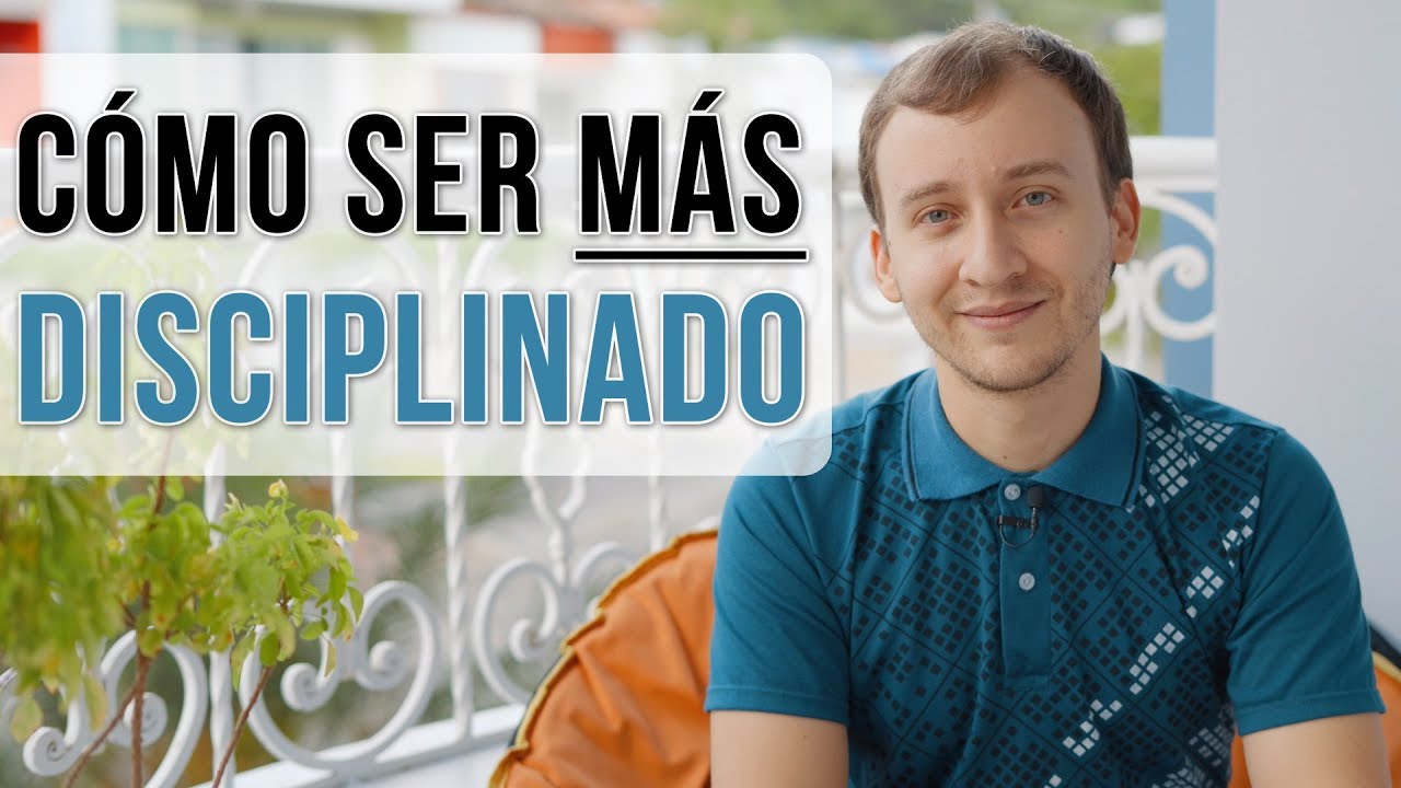 Cómo Ser Más Disciplinado - 7 Tips Infalibles