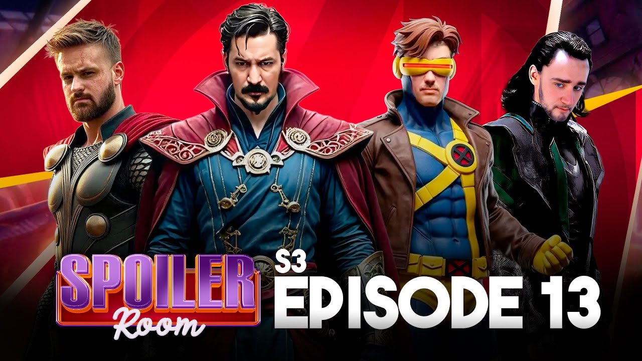 THOR5, DR STRANGE 3, SPIDER-MAN 4, LOKI & LES X*MEN - SPOILER ROOM S03 E13