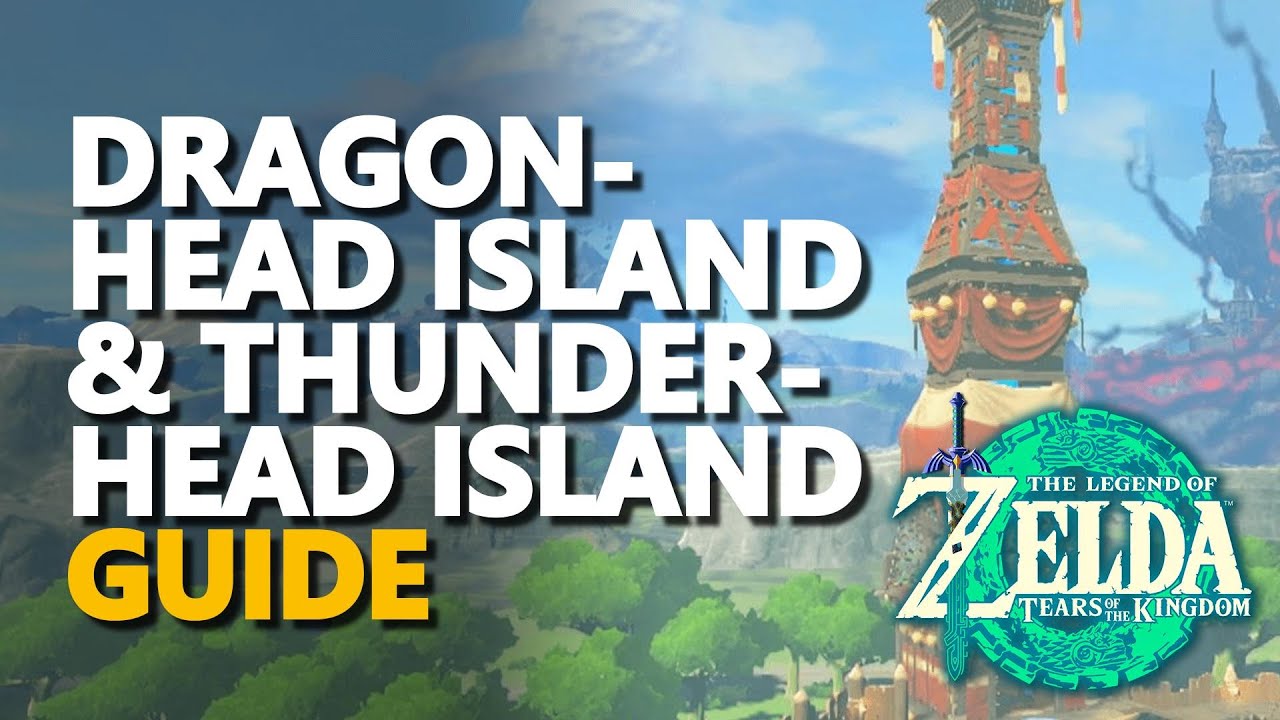 Dragonhead Island & Thunderhead Island Walkthrough Zelda Tears of the Kingdom