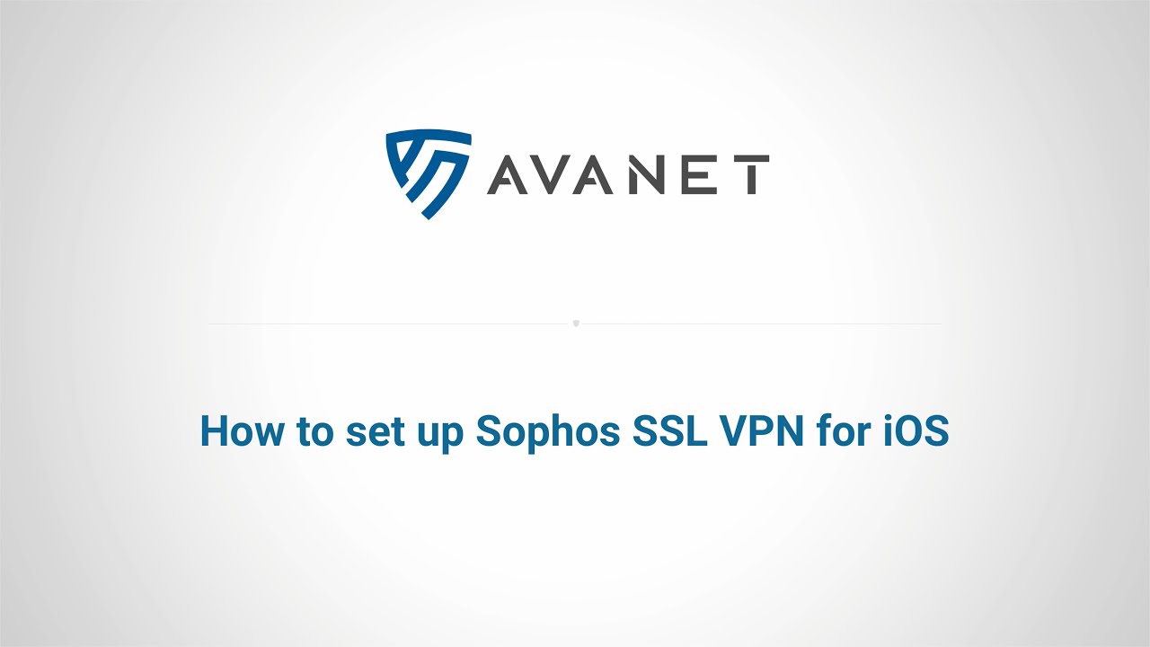 How to set up Sophos SSL VPN for iOS