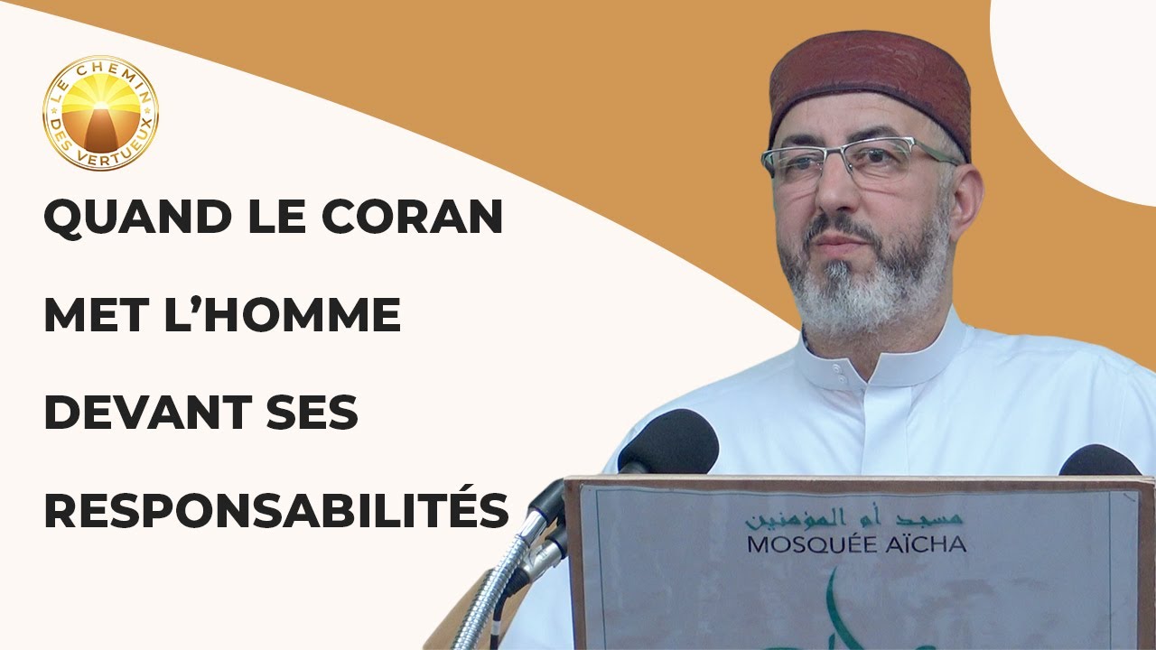Quand le Coran met l&rsquo;homme devant ses responsabilit&eacute;s