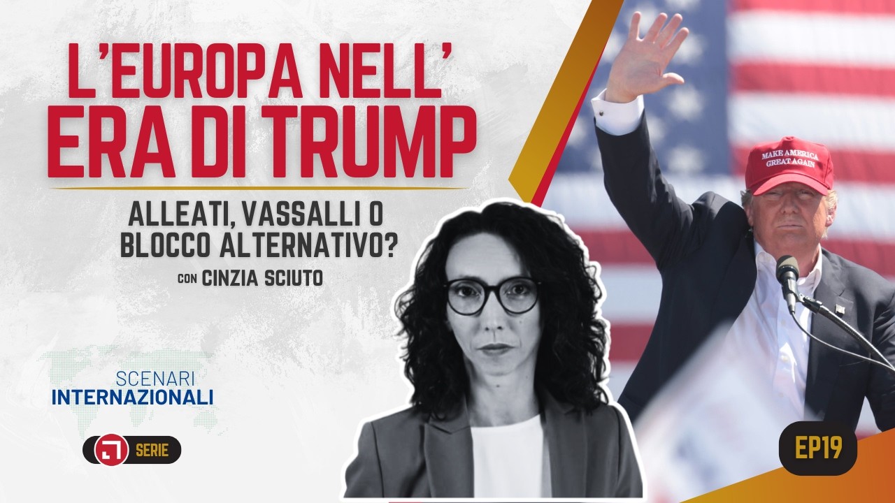 L'Europa nell'Era di Trump: Alleati, Vassalli o Blocco Alternativo? | Scenari EP19 con C. Sciuto