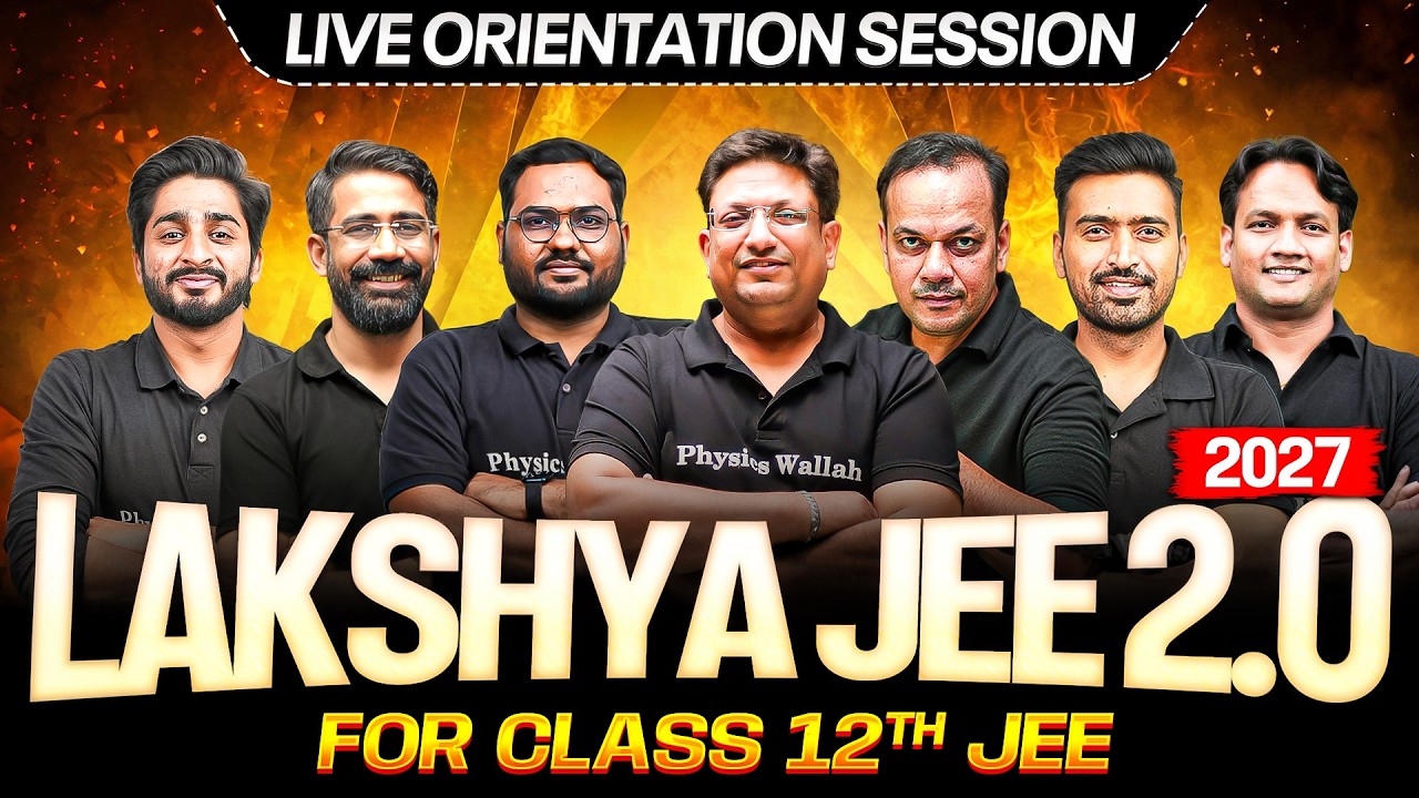 LIVE ORIENTATION || Lakshya JEE 2.0 2027 for Class 12th + JEE 2027🔥