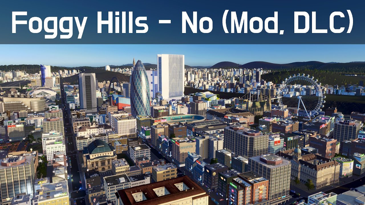 Cities Skylines - Foggy Hills, 시티즈 스카이라인 - 안개낀 언덕