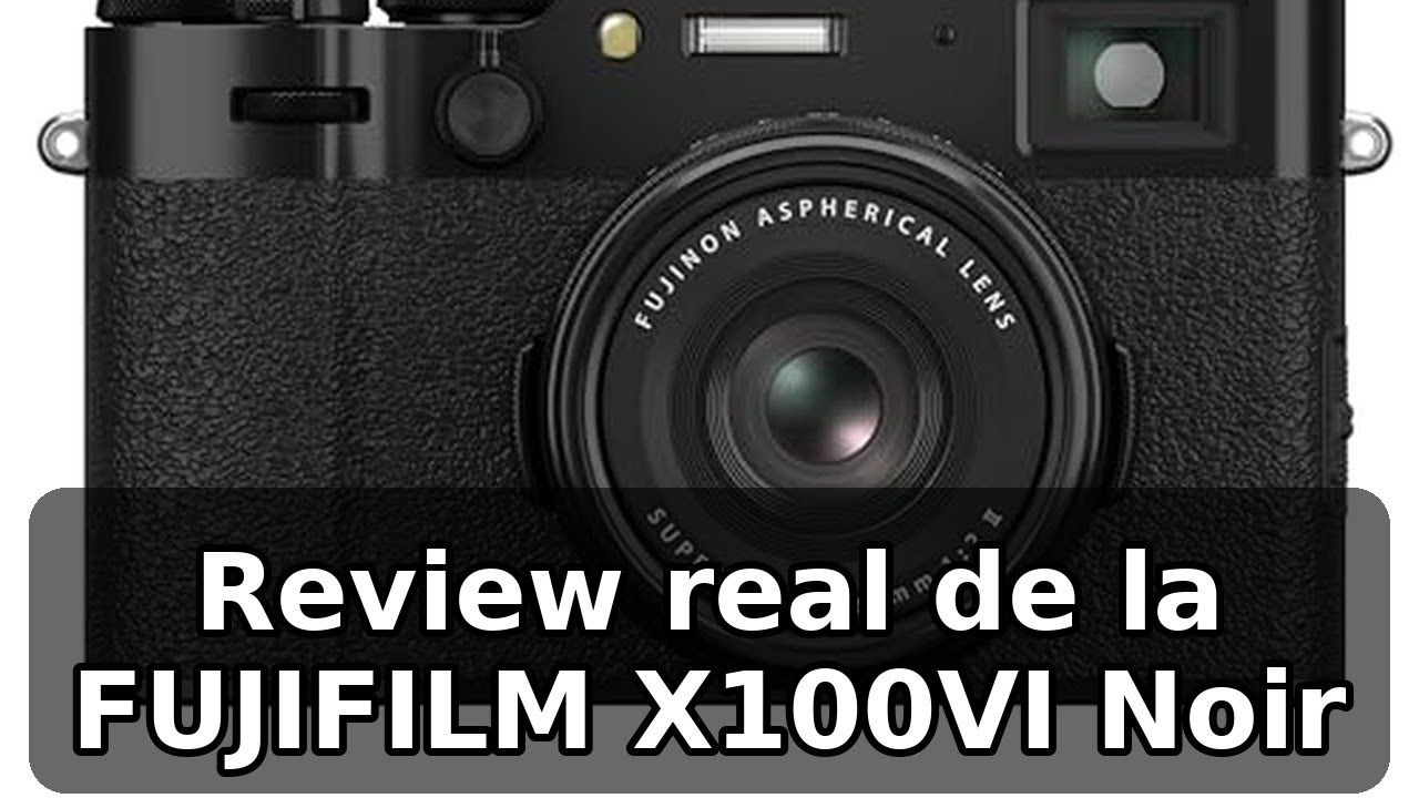 Review completa de la FUJIFILM Compact Expert X100VI Noir