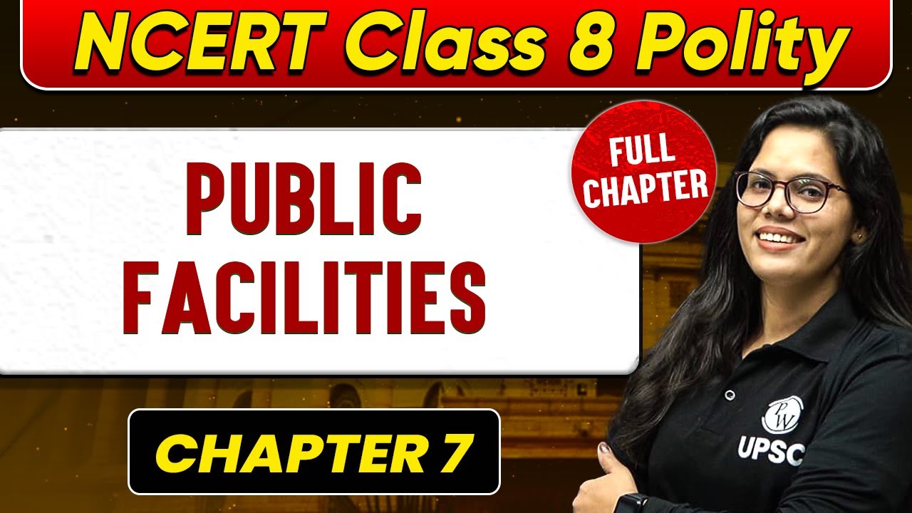 Public Facilities FULL CHAPTER | Class 8 Polity Chapter 7 | UPSC Preparation For Beginners