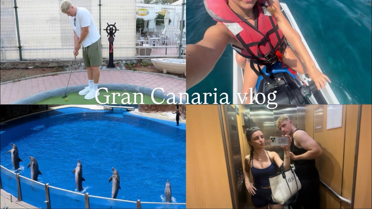 Gran Canaria vlog | JET SKIS, MINI GOLF, DOLPHIN SHOW..🚤🐬