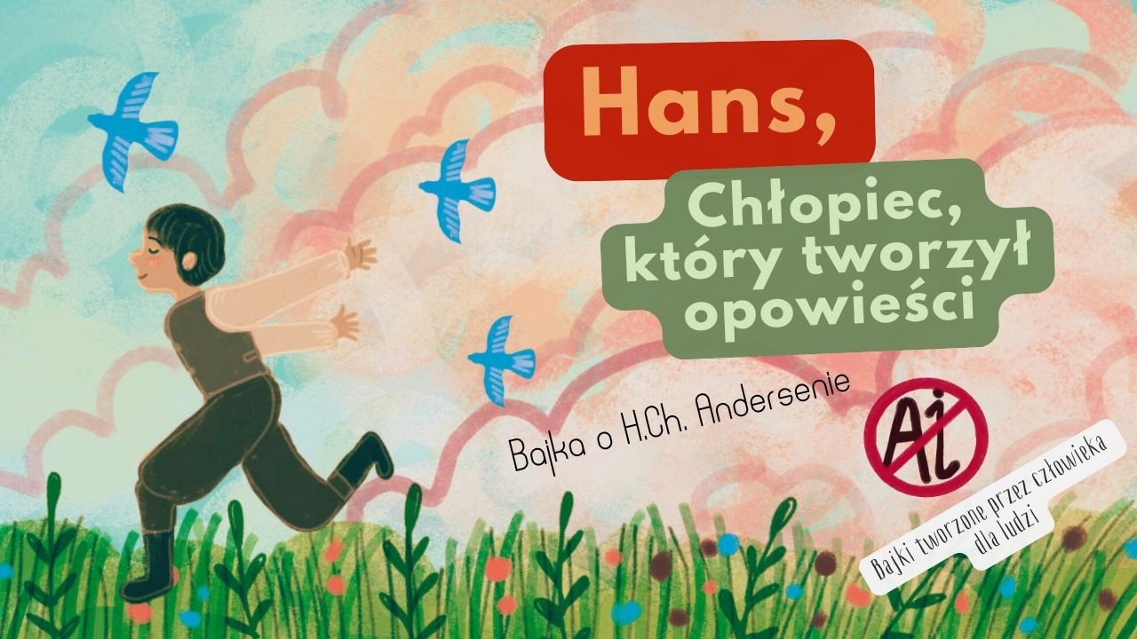 Hans, chłopiec, kt&oacute;ry wymyślał opowieści, bajka biograficzna o Andersenie