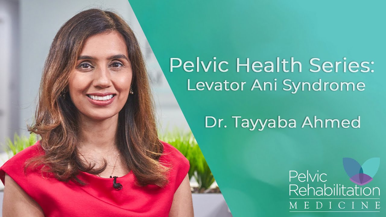 Pelvic Health Series | Levator Ani Syndrome | Pelvic Rehabilitation Medicine