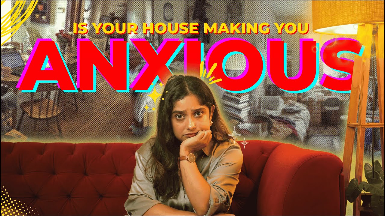 Is Your Home Causing Anxiety? Interior Design You Must Fix