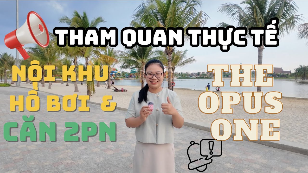 THAM QUAN THỰC TẾ CÔNG TRÌNH NỘI KHU VÀ CĂN HỘ 2PN TOÀ OS2 THE OPUS ONE - VINHOMES GRAND PARK
