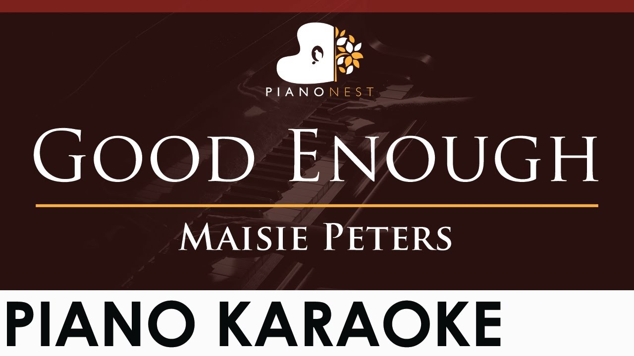 Maisie Peters - Good Enough - HIGHER Key (Piano Karaoke Instrumental)