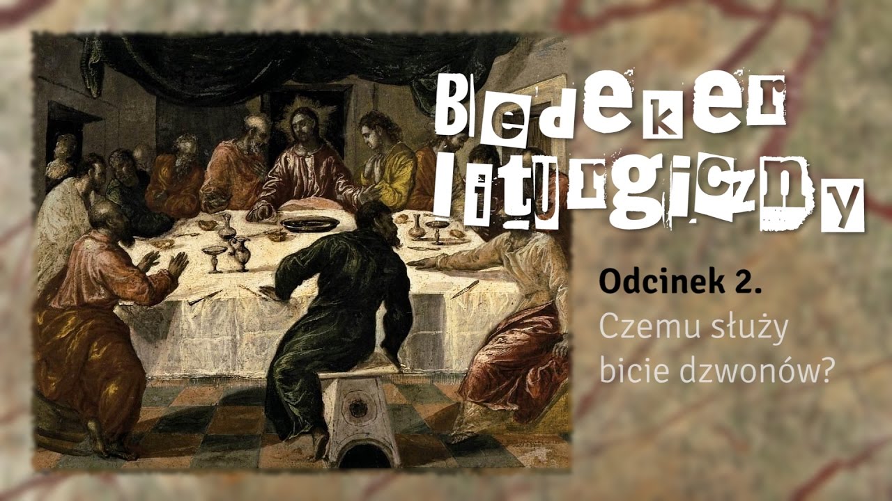 Bedeker liturgiczny (002) - Czemu służy bicie dzwon&oacute;w?