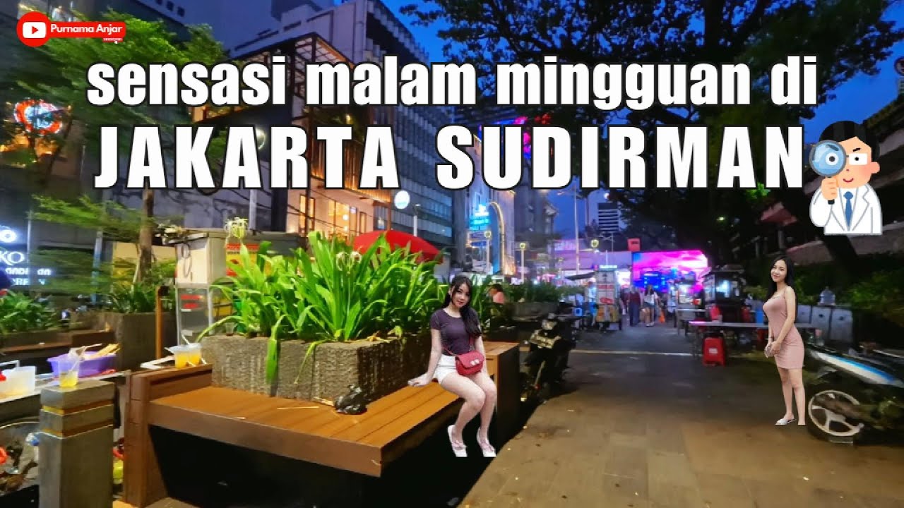 🌃 MALAM MINGGU DI SUDIRMAN&hellip; KOK BANYAK CEWEK NONGKRONG SENDIRIAN?