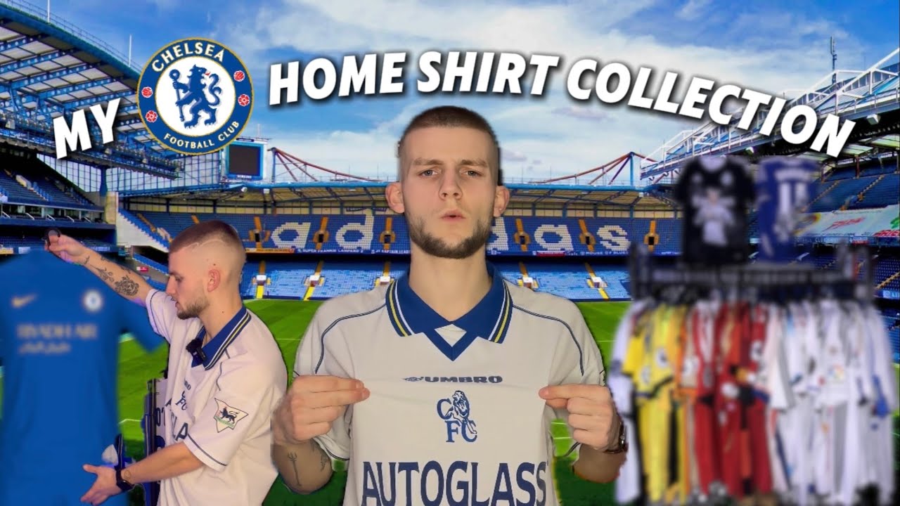 WHAT IS THE BEST CHELSEA HOME SHIRT I OWN? MY FOOTBALL SHIRT COLLECTION - PART 3