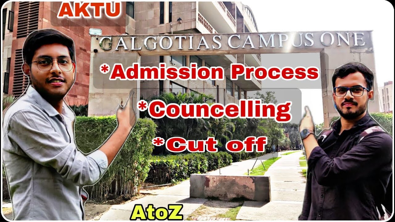 AKTU & Jee Mains Councelling || Galgotias Admission Process and Cut off || Full Detailed Video..