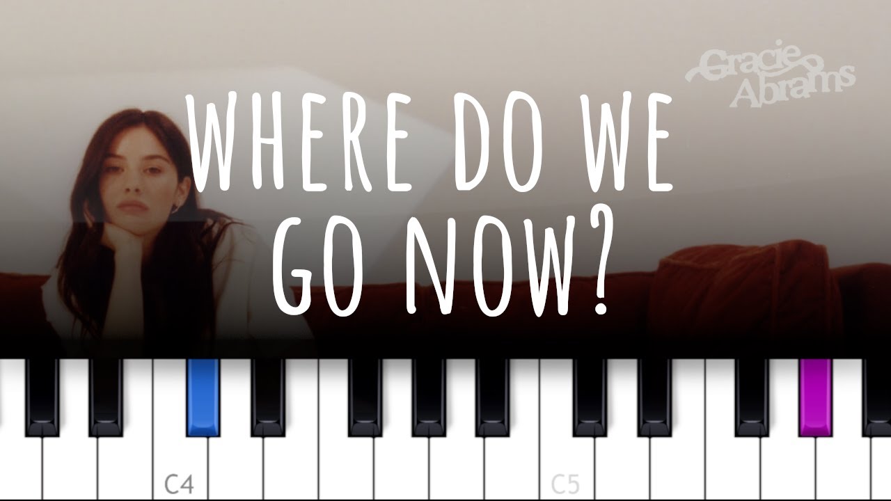 Where do we go now? ~ Gracie Abrams (piano tutorial)