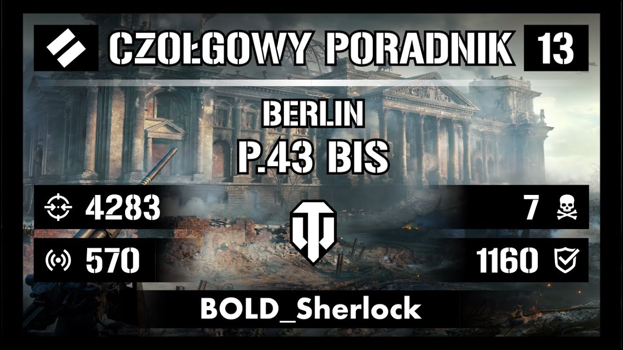 [ WOT ] CZOŁGOWY PORADNIK 🎮 ( 13 ) P.43 BIS - BERLIN - Fajna 6tka nie tylko do trzymania w garażu!