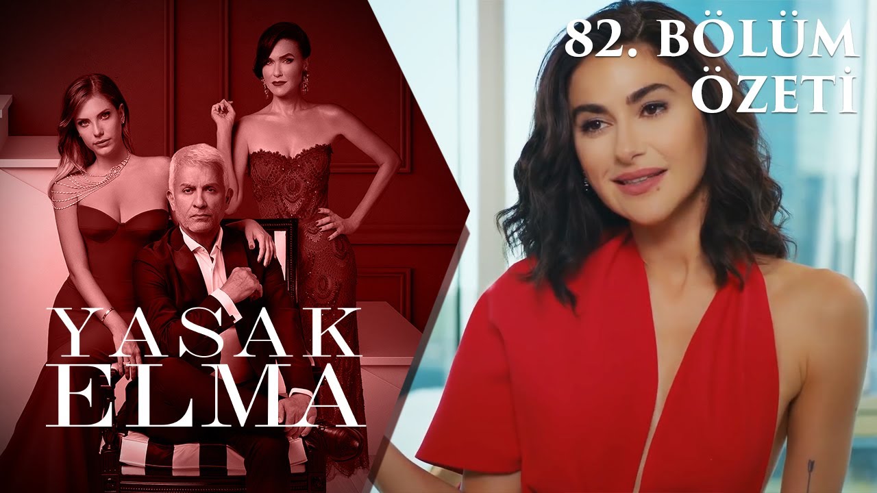 Yasak Elma 82. Bölüm Özeti