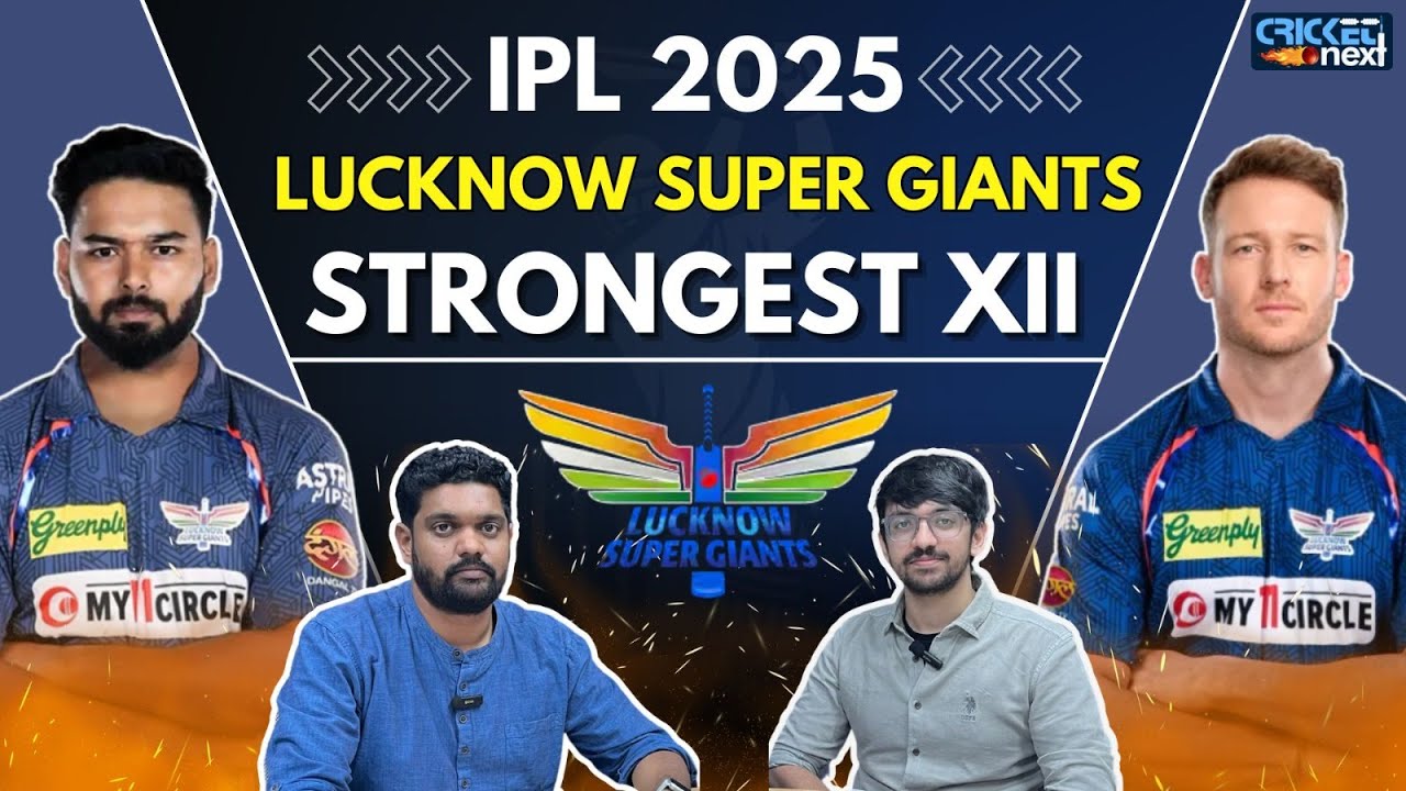 Lucknow Super Giants&rsquo; Strongest XII For IPL 2025 | LSG Squad Analysis And Key Players | Rishabh Pant