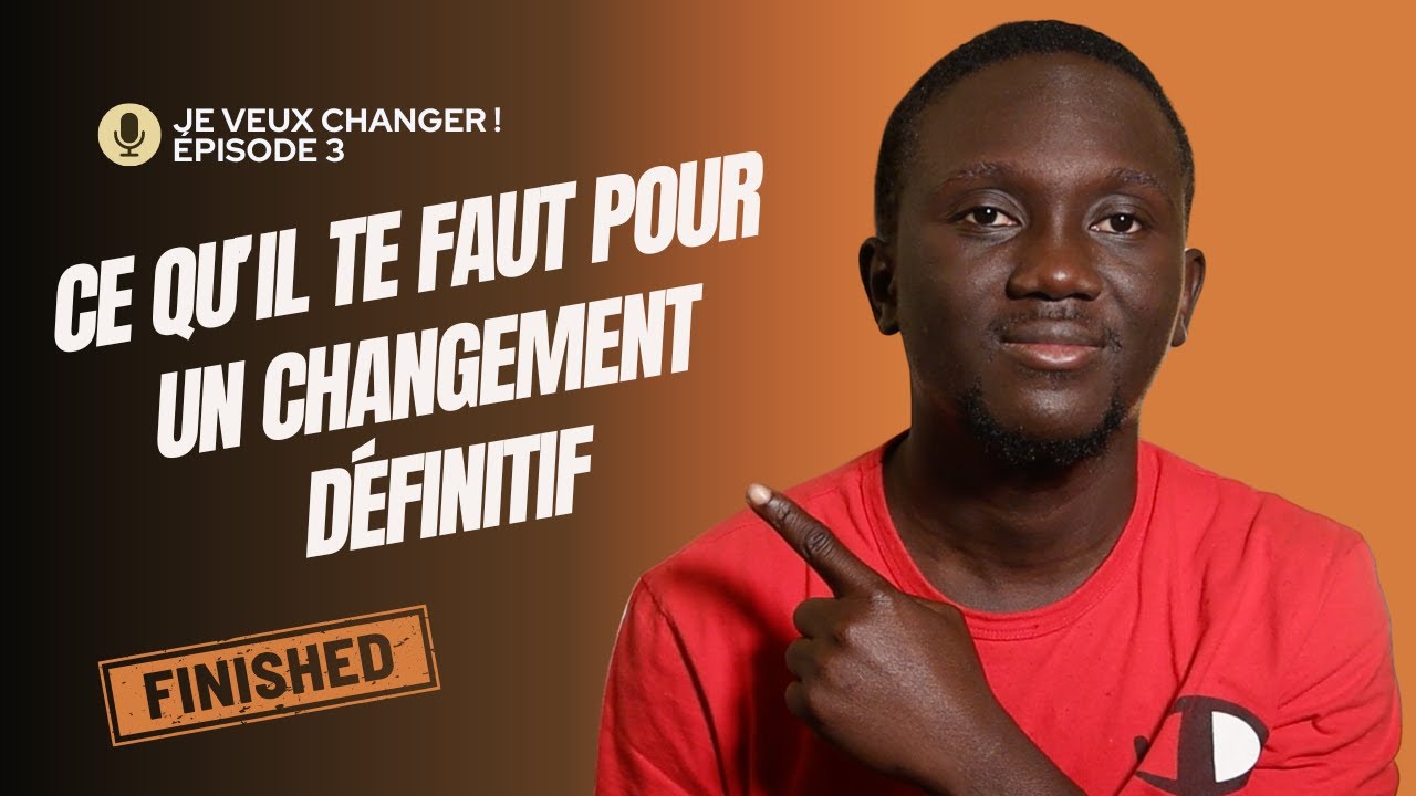 NE PLUS JAMAIS RETROGRADER ET RETOURNER À CE QUE TU AVAIS VOMI - JE VEUX CHANGER - ÉPISODE 3