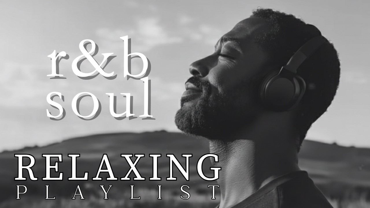 【R&B Soul】 Relaxing Chill Playlist – Smooth Vocals & Deep Grooves (Ethereal Sounds)