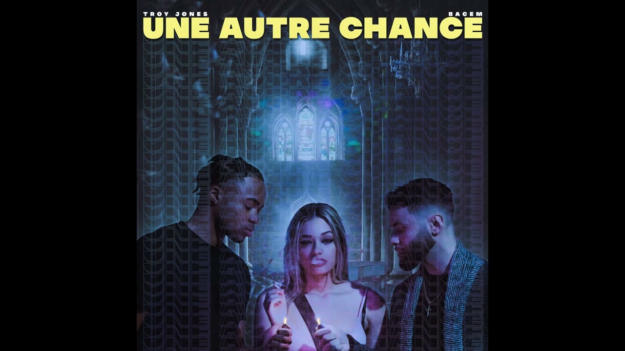 Troy Jones, Bacem - Une Autre Chance (Official Audio)