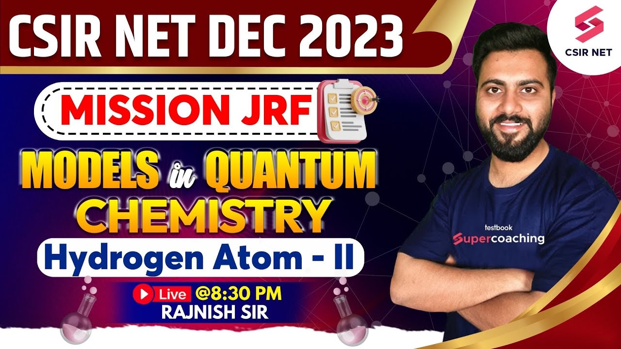 Models in Quantum Chemistry | Hydrogen Atom - II | CSIR NET Dec 23 | GATE 2024 | Rajnish Sir