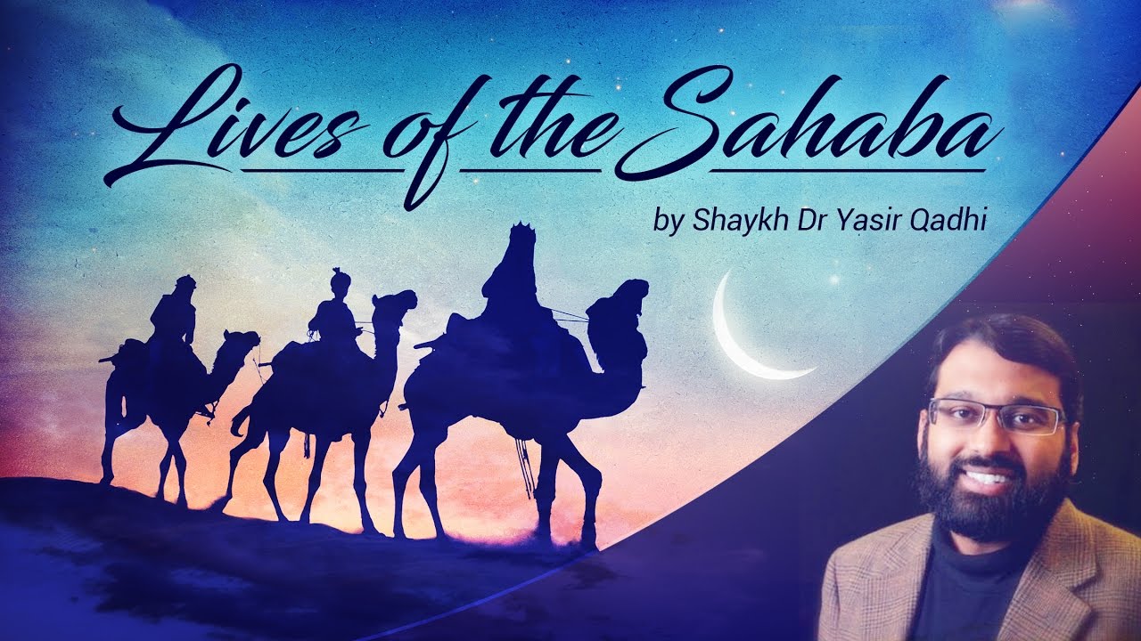 Lives of the Sahaba (1): Talha ibn Ubaidillah