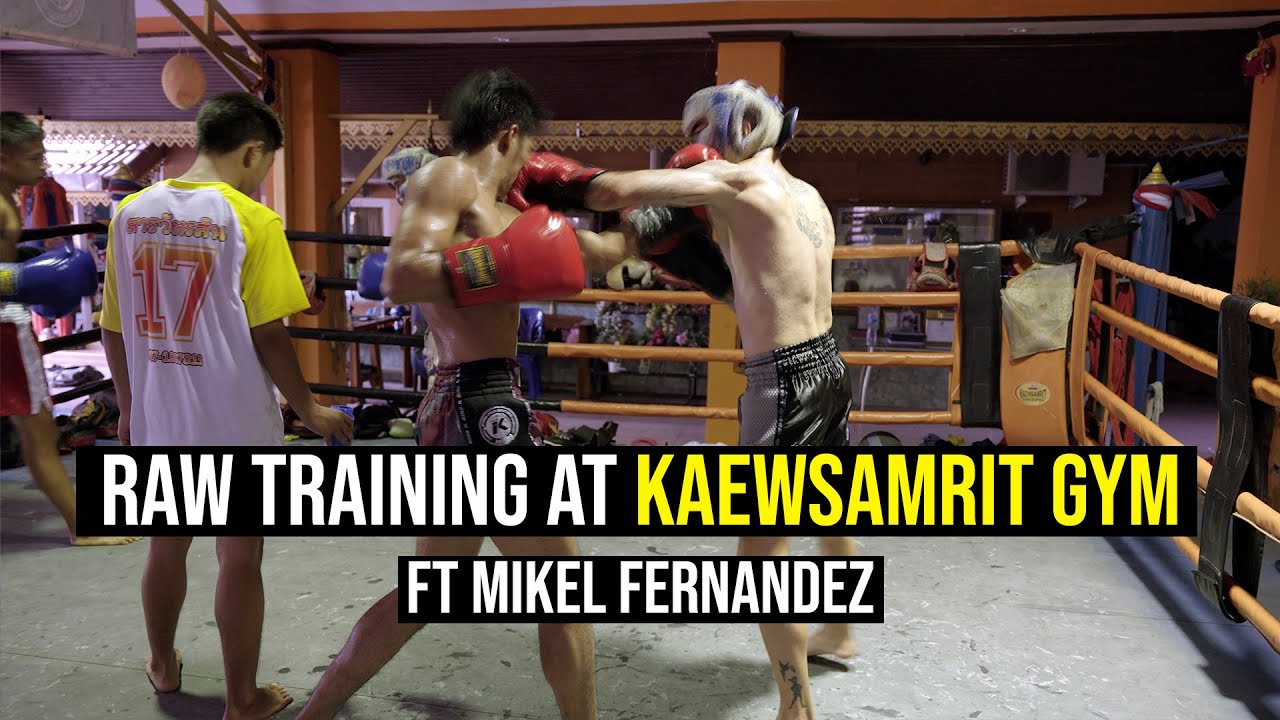 Raw Training at Kaewsamrit Gym ft Mikel Fernandez - Sparring, Pad Work