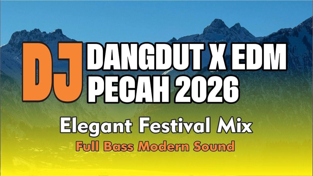 DJ Dangdut X EDM 2026 ✨ Elegant Festival Mix | Full Bass Modern Sound
