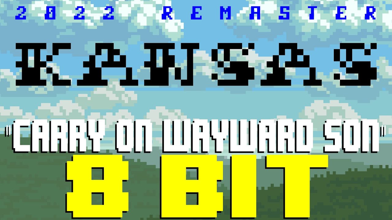 Carry On Wayward Son (2022) [8 Bit Tribute to Kansas] - 8 Bit Universe