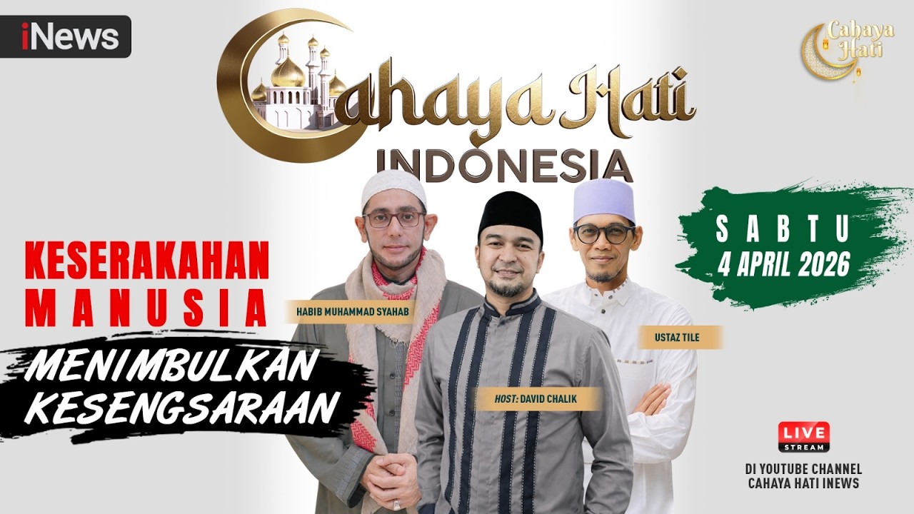 🔴 LIVE CAHAYA HATI INDONESIA | Keserakahan Manusia Menimbulkan Kesengsaraan (04/04)