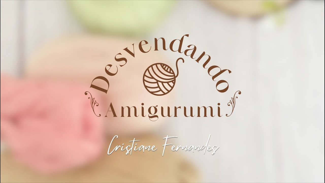 LIVE - DESVENDANDO O AMIGURUMI