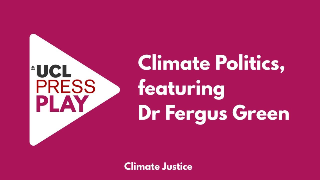 Climate Politics, featuring Dr Fergus Green