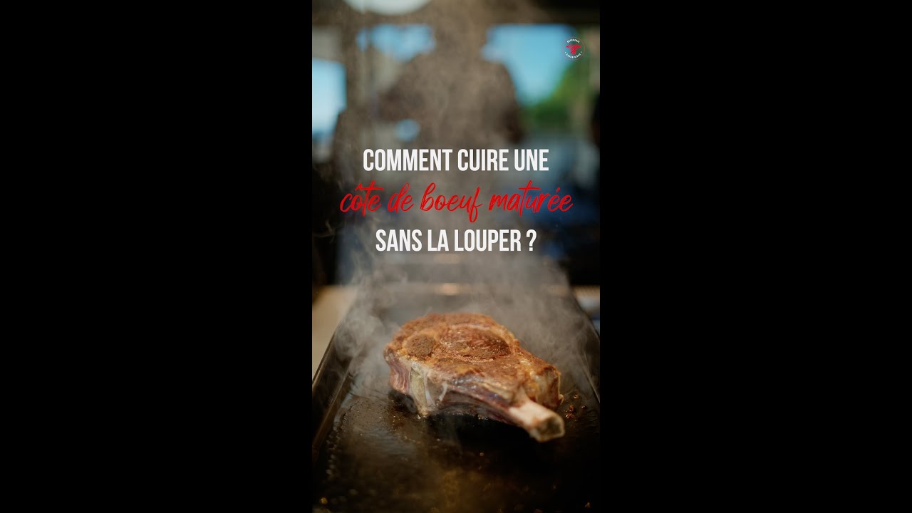Comment cuire sa c&ocirc;te de boeuf matur&eacute;e sans la louper ?