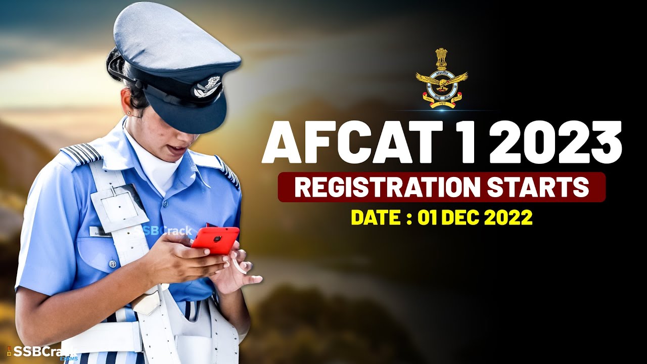 AFCAT 1 2023 Notification Update - Registration Starts From 01 Dec 2022