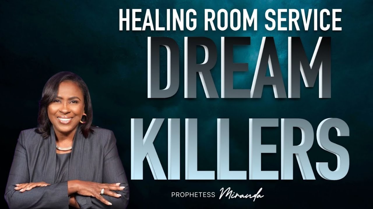 Dream Killers! | Prophetess Miranda | Nabi' Healing Center Church