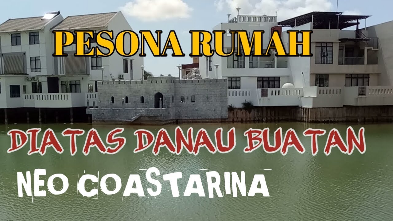 NEO COASTARINA BATAM || pesona rumah diatas danau buatan
