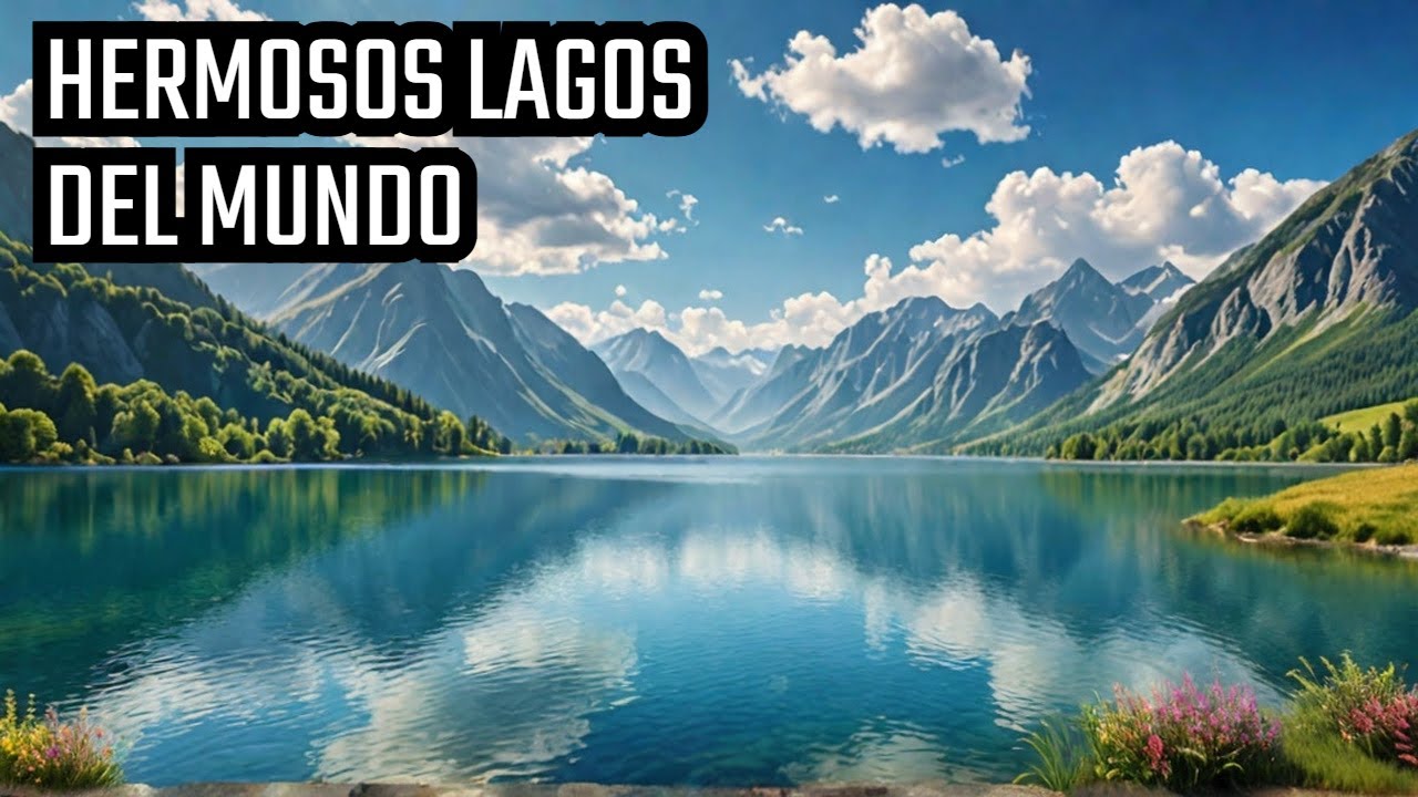 Los 20 Lagos Más Hermosos Del Mundo