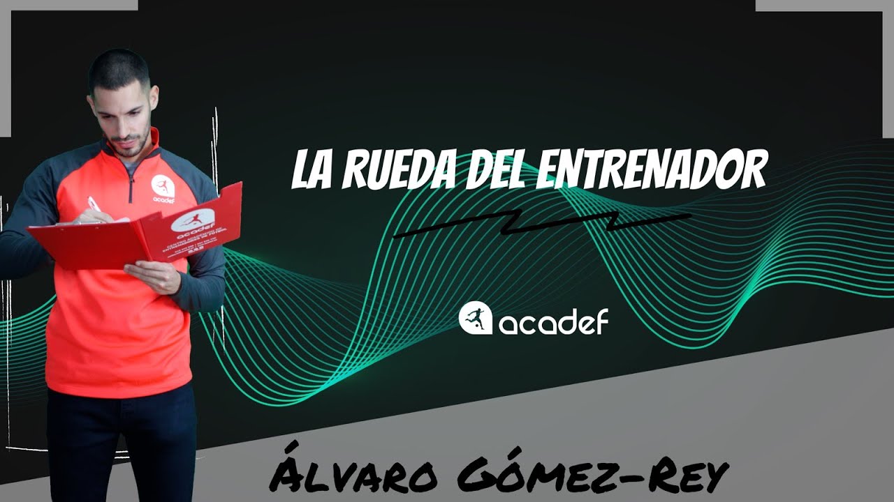 LA RUEDA DEL ENTRENADOR - ACADEF TRAINING