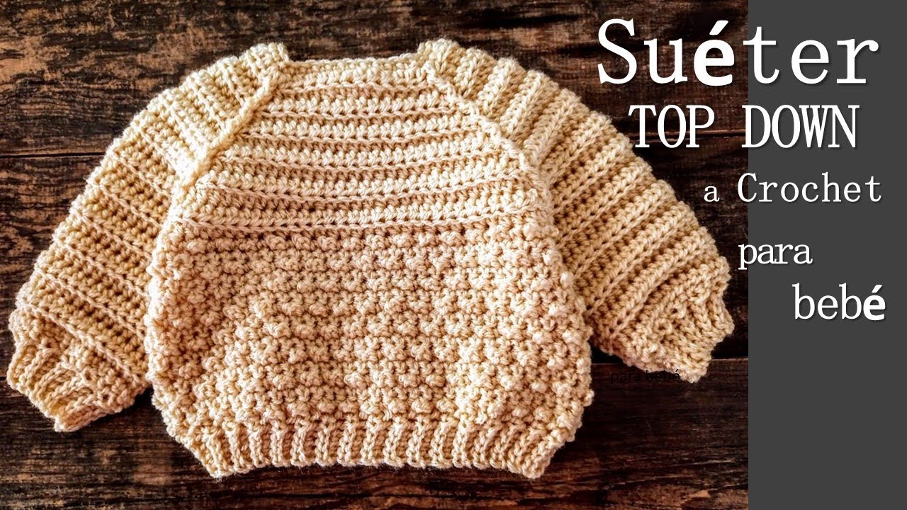 Suéter/Jersey a crochet para bebé SIN costuras ¡Paso a paso!!