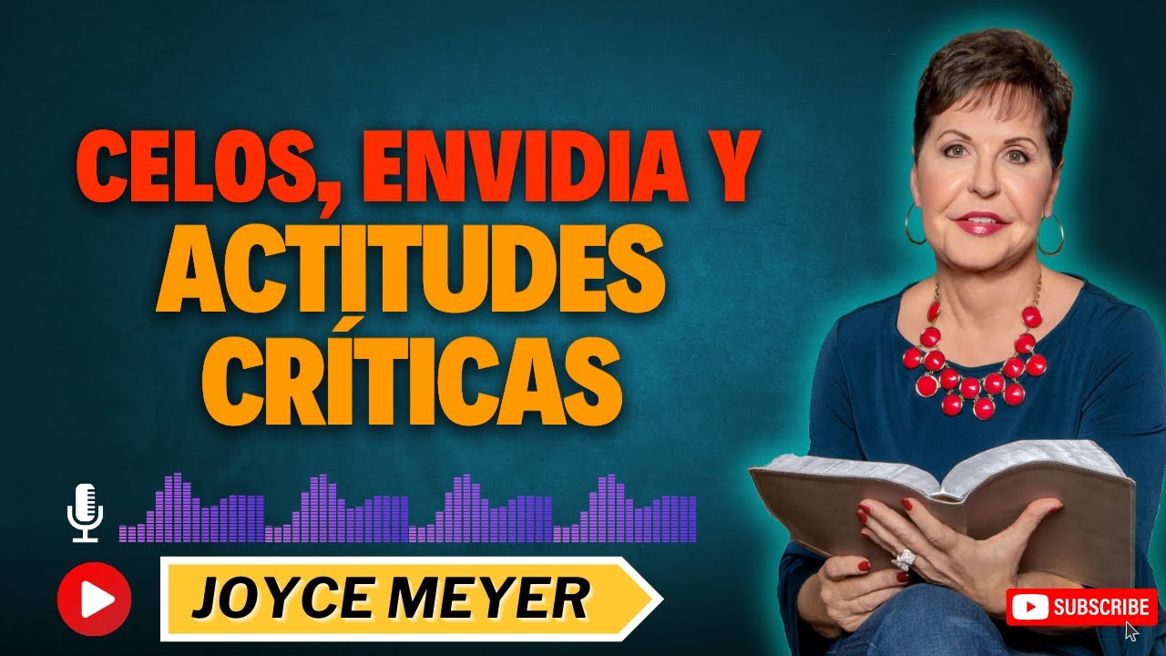 Celos, Envidia y Actitudes Críticas | 💎Joyce Meyer