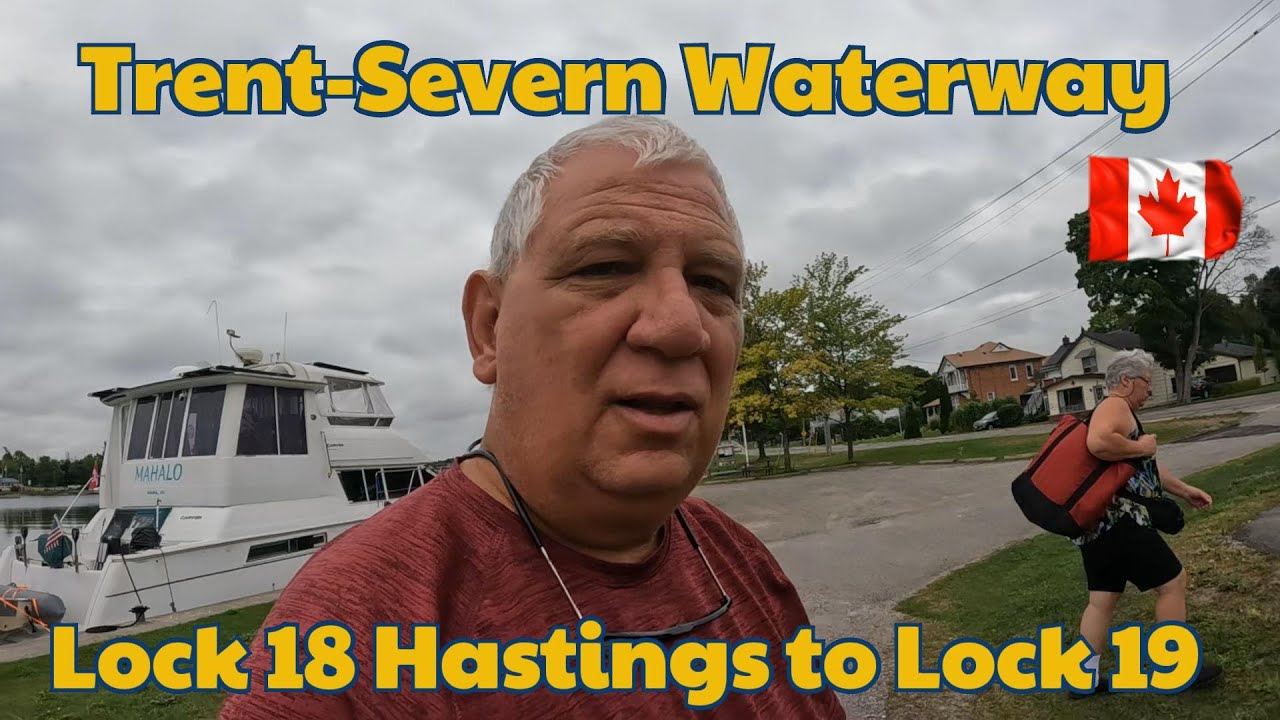 Great Loop Adventure S02E45   Day 28 Trent Severn Waterway Lock 18 Hastings to Lock 19 🇨🇦 Part 1